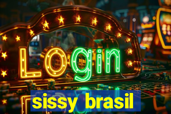 sissy brasil